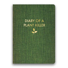 Load image into Gallery viewer, Green notebook with 'Diary of a Plant Killer' text and leaf illustration on a white background