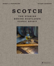 Load image into Gallery viewer, Book cover of 'Scotch: The Stories Behind Scotland's Iconic Spirit' with a glass of whiskey on a wooden barrel.