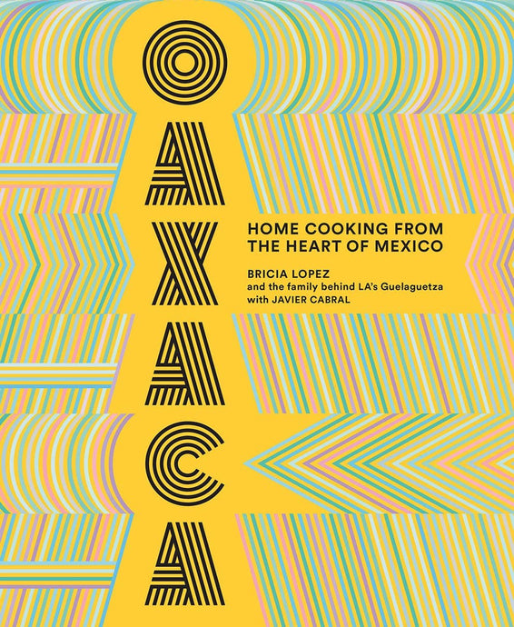 Book cover of 'Oaxaca: Home Cooking from the Heart of Mexico' with geometric patterns and yellow background.