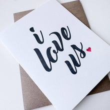 Load image into Gallery viewer, I love us letter press greeting card 
